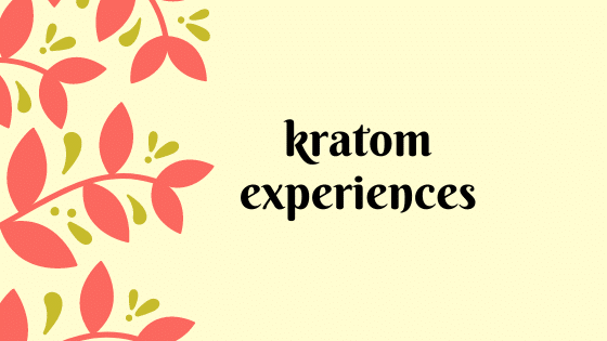 kratom experiences